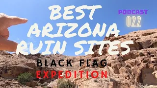 THE HISTORY OF THE REAL SOUTHWEST ANCIENT RUINS  PODCAST 022 BLACK FLAG EXPEDITION