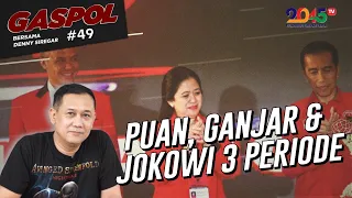 Denny Siregar: PUAN, GANJAR & JOKOWI 3 PERIODE (GASPOL #49)