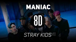 𝟴𝗗 𝗠𝗨𝗦𝗶𝗖 | MANIAC - Stray Kids | 𝑈𝑠𝑒 ℎ𝑒𝑎𝑑𝑝ℎ𝑜𝑛𝑒𝑠🎧