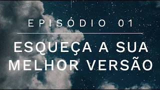 ESQUEÇA A SUA MELHOR VERSÃO | Juliana Goes Podcast