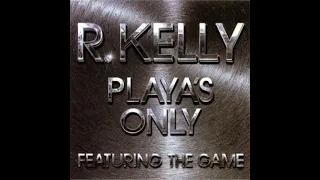 R. Kelly Featuring The Game - Playa's Only (Squeaky Clean A Capella Version)