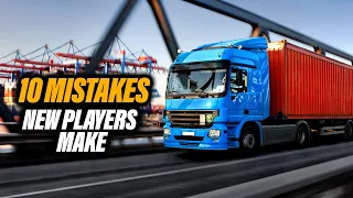 10 Mistakes New Players Make in ETS2 | Euro Truck Simulator 2