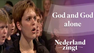 God and God alone - Nederland Zingt