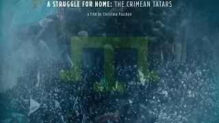 Trailer for "A Struggle for Home: The Crimean Tatars"