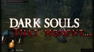 Dark Souls PC that moment