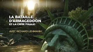 LA BATAILLE D'ARMAGEDDON ET LA CRISE FINALE - Richard Lehmann