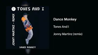 Tones And I - Dance monkey  (Jonny Martinz - remix)