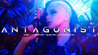 ANTAGONIST - Evil Electro / Dark Synthwave / Cyberpunk / Industrial / Dark Electro Music Mix