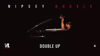 Nipsey Hussle   Double Up Official Audio