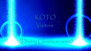 KOTO - Visitors (Dmitry Glushkov remix)