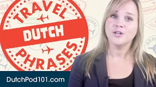 All Travel Phrases You Need in Dutch! Learn Dutch in 20 Minutes!