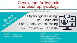 Physiological Pacing: His Bundle and Left Bundle Branch Pacing - Webinar recorded March 17, 2021