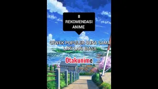 8 Rekomendasi Anime Cewek Populer Suka Sama Laki Laki Biasa