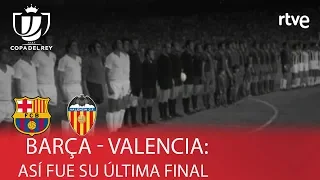 Así fue la última final de Copa entre Barça y Valencia | Copa del Rey 2019