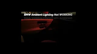 BMW ambient lighting not working?