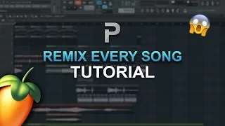 HOW TO REMIX EVERY SONG (2018) - FL Studio tutorial