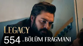 Emanet 554. Bölüm Fragmanı | Legacy Episode 554 Promo