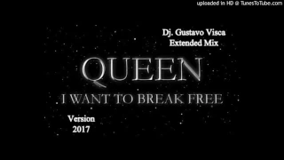 Queen - I want to break free (Dj. Gustavo Visca Extended Mix 2M17)