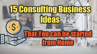 Top 15 consulting Business Ideas | That You Can Be Start From Home