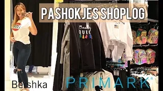 PASHOKJES SHOPLOG - BERSHKA - PRIMARK - APRIL 2018