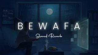 BEWAFA ( Slowed + Reverb ) | Imran Khan x Xclbr | Indian lofi remix 2022