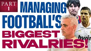 Mourinho Exclusive: Managing Football's Biggest Rivalries!