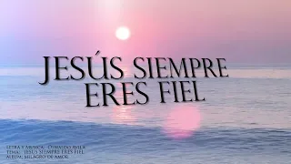 03 Jesús  siempre eres fiel - Oswaldo Avila