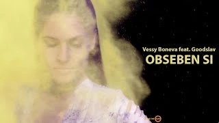 Vessy Boneva feat. Goodslav - Obseben si [Official HD Video]