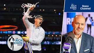Rich Eisen: Why Dan Hurley Would Be Foolish to Leave UConn for Kentucky | The Rich Eisen Show