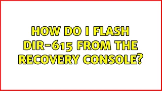 How do I flash DIR-615 from the recovery console?