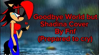 Goodbye World Fnf but Shadina Cover (in the description of original)