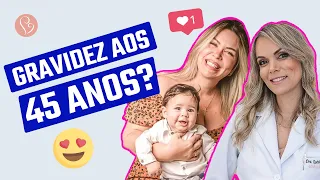 GRAVIDEZ AOS 45 ANOS? | Dra Quésia e Glenda Sena