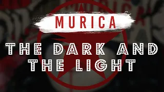 Murica - The Dark and the Light