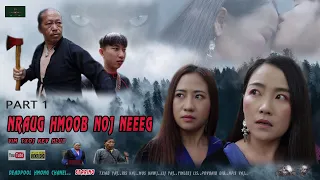 Nraug Hmoob Noj Neeg - Vim Txoj Kev Hlub ( Hmong Sad Love Story 2020 ) Part 01