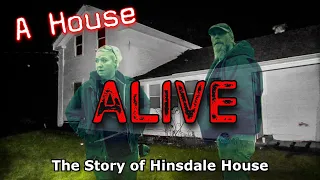 A House ALIVE - The Story of Hinsdale House
