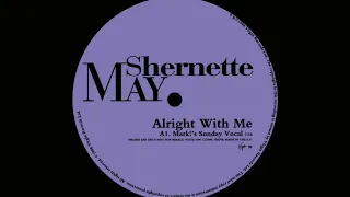 Shernette May - Alright With Me (Mark!'s Sunday Vocal Mix Edit)