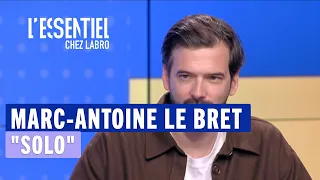 Marc-Antoine le Bret, "Solo" - L'essentiel chez Labro