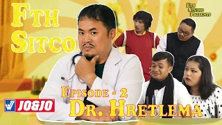 FTH SITCOM # DR. HRETLEMA Episode - 2