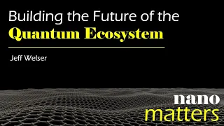 Building the Future of the Quantum Ecosystem