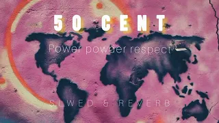 50 Cent - Power powder respect ft Lil Durk & Jeremih ( SLOWED AND REVERB )