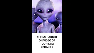 Aliens caught on video of tourists! (Brazil)  Aliens, #shorts