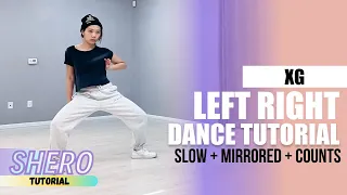 XG - “LEFT RIGHT” Dance Tutorial (Slow + Mirrored + Counts) | SHERO