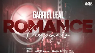 Gabriel Leal - Romance Desapegado (Cover Conde do Forró) Versao Pisadinha (LealMusic)