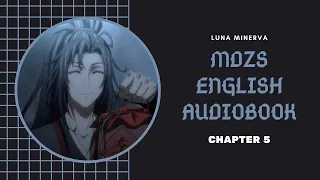 05 Chapter 5 - MDZS English Audiobook | Luna Minerva