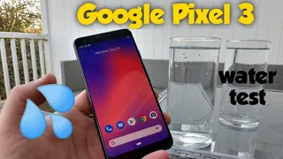 Google Pixel 3 water test .... waterproof???