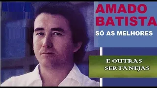 AMADO BATISTA AS MELHORES + OUTRAS ROMANTICAS APAIXONADAS parte 46 - UNIVERSO SERTANEJO