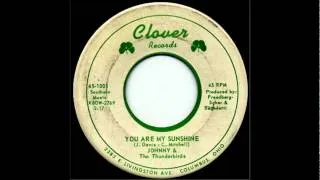 (Johnny & The Thunderbirds) - You Are My Sunshine - 1959 Clover 1001.wmv