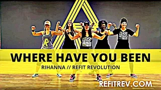 "Where Have You Been" || Rihanna || Dance Fitness || REFIT® Revolution