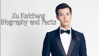xu kaicheng Biography And Facts