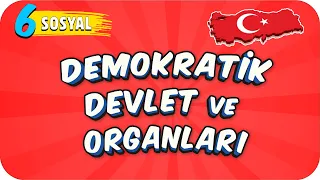 6. Sınıf Sosyal: Demokratik Devlet ve Organları #2022